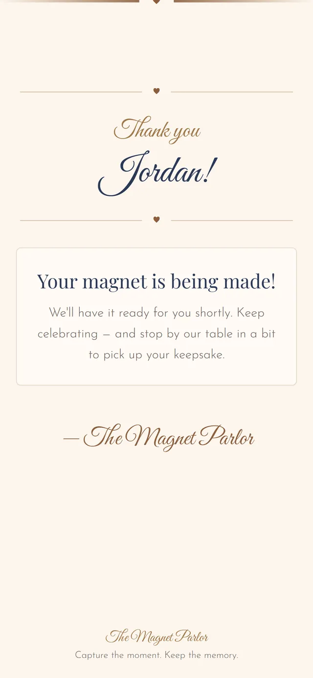 The confirmation screen letting a guest know their magnet is being made